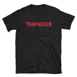 TRAP4EVER T-Shirt